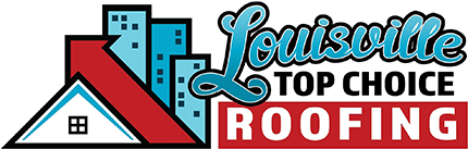 Louisville Top Choice Roofing - Your Louisville Top Choice for Roofing